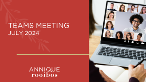 Annique Rooibos Teams Meeting July 2024